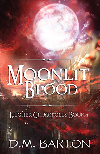 Beispielbild fr Moonlit Blood (1) (Leecher Chronicles) zum Verkauf von WorldofBooks
