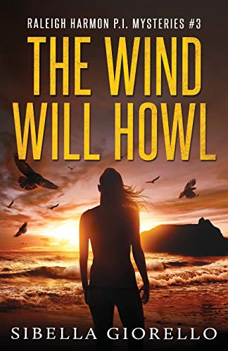 Stock image for The Wind Will Howl: Book 3 Raleigh Harmon P.I . (Raleigh Harmon PI Series) for sale by SecondSale