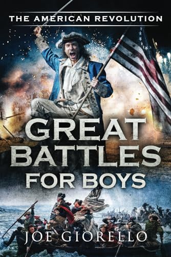 Stock image for Great Battles for Boys The American Revolution for sale by GF Books, Inc.