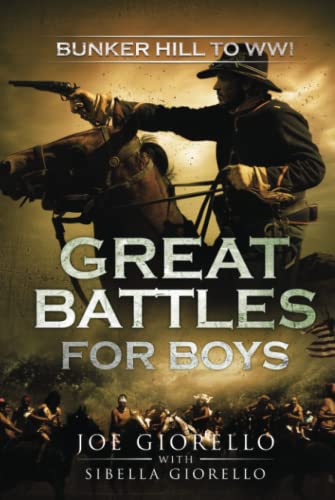 Stock image for Great Battles for Boys: Bunker Hill to WWI for sale by GF Books, Inc.