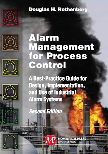 9781947083349: Alarm Management for Process Control, Second Edition: A Best-Practice Guide for Design, Implementation, and Use of Industrial Alarm Systems