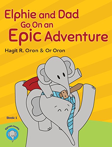 Stock image for Elphie and Dad Go On an Epic Adventure (Elphie Books) for sale by Lucky's Textbooks