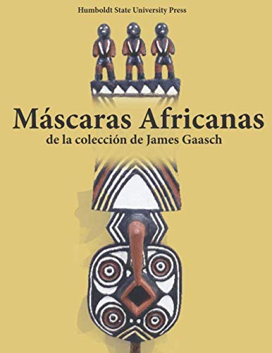 Stock image for Mscaras Africanas de la coleccin de James Gaasch for sale by Revaluation Books