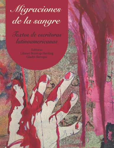 Beispielbild fr Migraciones de la sangre: Textos de escritoras latinomericanas (Spanish Edition) zum Verkauf von GF Books, Inc.