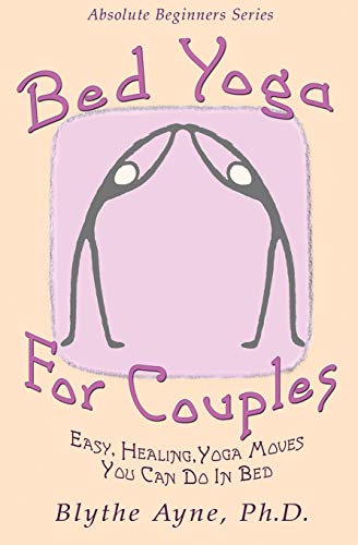 Imagen de archivo de Bed Yoga for Couples: Easy, Healing Yoga Moves You Can Do in Bed a la venta por ThriftBooks-Dallas