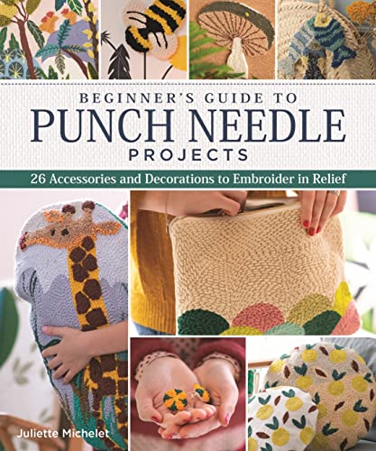 Beispielbild fr Beginner's Guide to Punch Needle Projects : 26 Accessories and Decorations to Embroider in Relief zum Verkauf von Better World Books