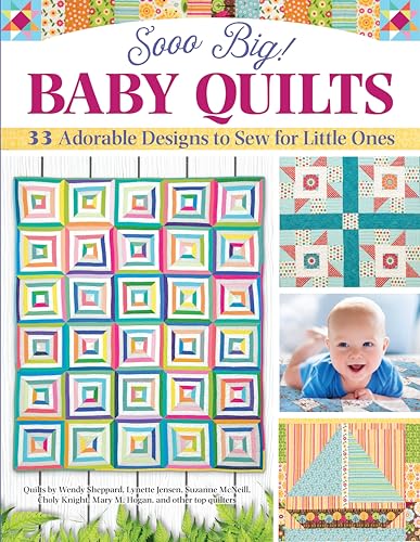 Beispielbild fr Sooo Big! Baby Quilts: 33 Adorable Designs to Sew for Little Ones (Landauer) Create Handmade Keepsake Blankets - String Blocks, Patchwork, Applique, Pineapples, and More, with Patterns and Expert Tips zum Verkauf von HPB-Movies