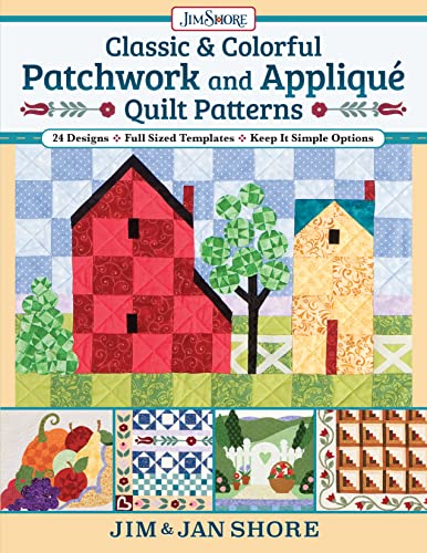 Stock image for Classic Colorful Patchwork and Appliqu Quilt Patterns: 24 Designs Full Sized Templates Keep It Simple Options (Landauer) Quilting Projects Inspired by American Folk Art, Family, and Tradition for sale by Red's Corner LLC