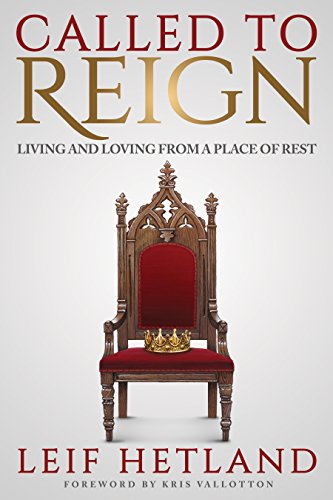 Stock image for Called To Reign: Living and Loving from a Place of Rest for sale by HPB Inc.