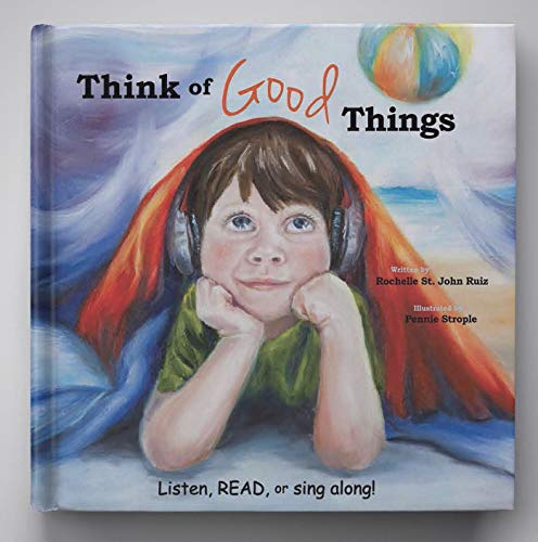 Beispielbild fr Think Of Good Things (Listen, READ, or sing along with BOOK and CD) zum Verkauf von WorldofBooks