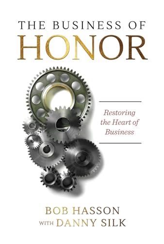 Stock image for The Business of Honor: Restoring the Heart of Business for sale by KuleliBooks