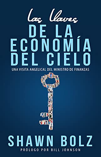 9781947165229: Las Llaves De La Economia Del Cielo: Una Visita Angelical Del Ministro De Finanzas