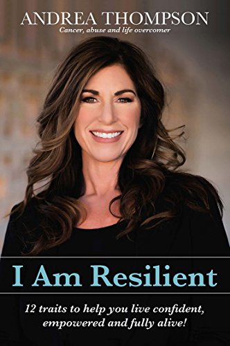 Beispielbild fr I Am Resilient : 12 Traits to Help You Live Confident, Empowered and Fully Alive! zum Verkauf von Better World Books