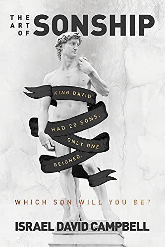 Beispielbild fr The Art of Sonship: King David had 20 Sons. Only one reigned. Which Son will you be? zum Verkauf von BooksRun