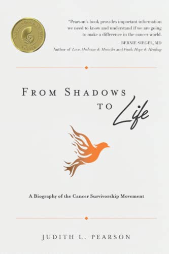 Stock image for From Shadows to Life: A Biography of the Cancer Survivorship Movement for sale by SecondSale