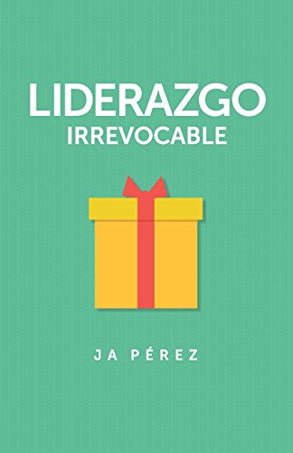 Imagen de archivo de Liderazgo Irrevocable (Spanish Edition) a la venta por Lucky's Textbooks