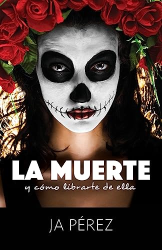 Imagen de archivo de La Muerte y Como Librarte de Ella (Spanish Edition) a la venta por Lucky's Textbooks