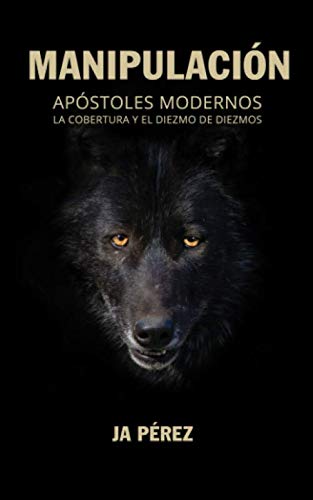 Imagen de archivo de Manipulacion: Apostoles Modernos, la Cobertura y el Diezmo de Diezmos (Spanish Edition) a la venta por GF Books, Inc.