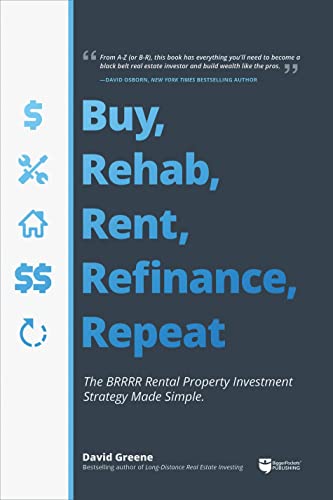 Beispielbild fr Buy, Rehab, Rent, Refinance, Repeat: The BRRRR Rental Property Investment Strategy Made Simple zum Verkauf von BooksRun