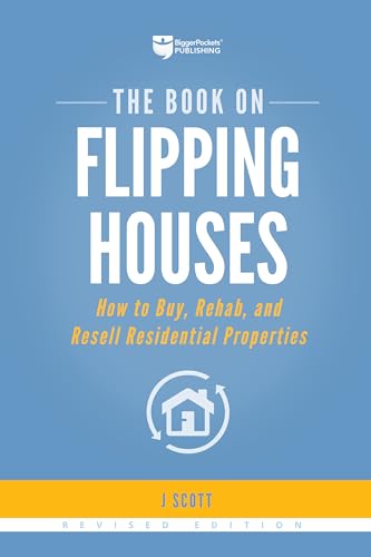 Stock image for The Book on Flipping Houses : How to Buy, Rehab, and Resell Residential Properties for sale by Better World Books