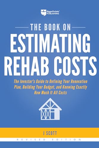 Stock image for The Book on Estimating Rehab Costs: The Investors Guide to Defining Your Renovation Plan, Building Your Budget, and Knowing Exactly How Much It All Costs (Fix-and-Flip, 2) for sale by GoodwillNI