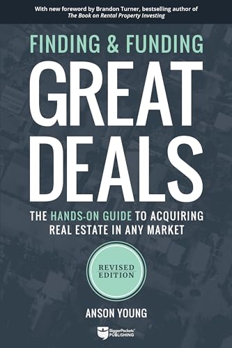 Stock image for Finding and Funding Great Deals: Revised Edition: The Hands-On Guide to Acquiring Real Estate in Any Market for sale by Dream Books Co.
