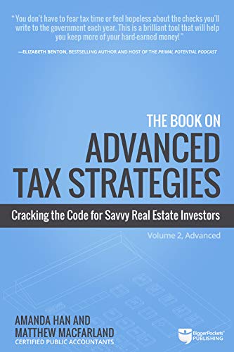 Stock image for The Book on Advanced Tax Strategies: Cracking the Code for Savvy Real Estate Investors (Tax Strategies, 2) for sale by BooksRun