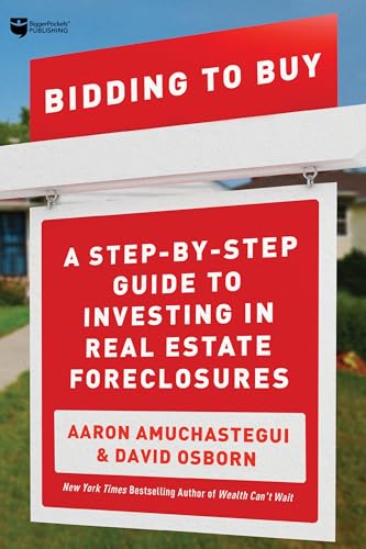 Stock image for Bidding to Buy: A Step-by-Step Guide to Investing in Real Estate Foreclosures for sale by Bookmans