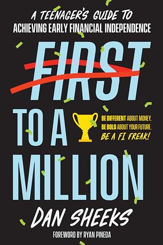 9781947200463: First to a Million: A Teenager's Guide to Achieving Early Financial Independence