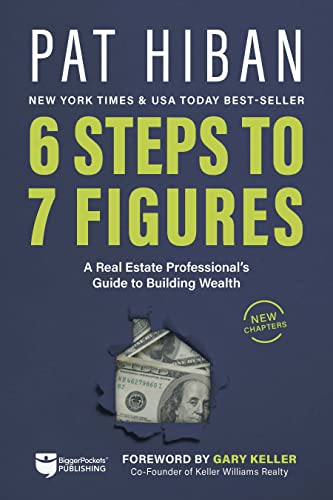 Stock image for 6 Steps to 7 Figures: A Real Estate Professional's Guide to Building Wealth for sale by Books From California