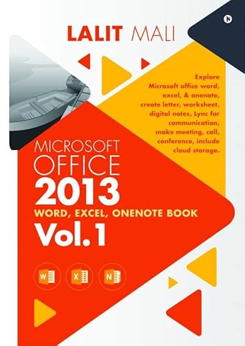 Imagen de archivo de Microsoft office - 2013 Word, Excel, OneNote Book - Vol. 1: Explore Microsoft office word, excel, & one note, create letter, worksheet, digital notes, . call, conference, include cloud storage. a la venta por GF Books, Inc.