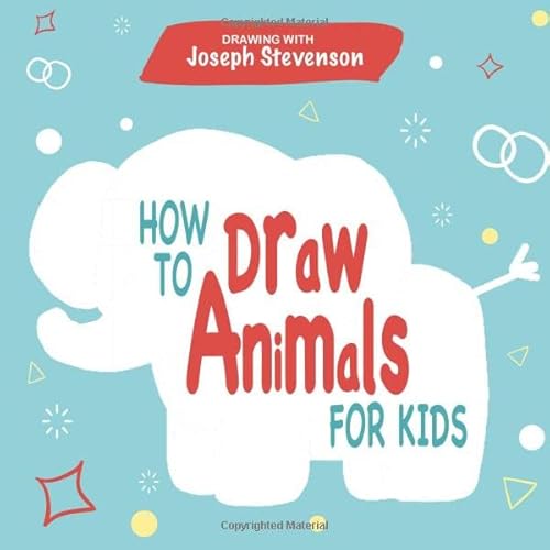 9781947215054: How to Draw Animals for Kids: Learn to Draw Elephants, Giraffes, Frogs, Dogs, Cats, Cows and many more!
