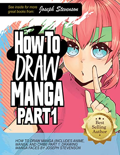 9781947215467: How to Draw Manga (Includes Anime, Manga and Chibi) Part 1 Drawing Manga Faces: 3 (How to Draw Anime)