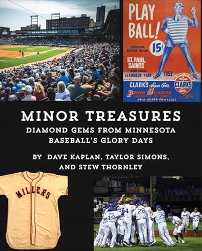 Beispielbild fr Minor Treasures: Diamond Gems from the Glory Days of Minnesota Baseball zum Verkauf von Red's Corner LLC