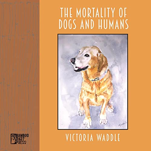 Beispielbild fr The Mortality of Dogs and Humans zum Verkauf von Book Deals