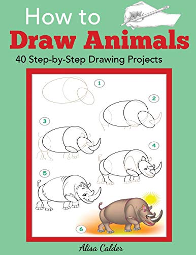 9781947243514: How to Draw Animals: 40 Step-by-Step Drawing Projects (Beginner Drawing Guides)