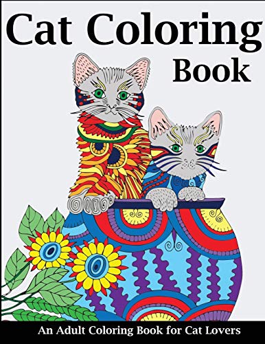 Stock image for Cat Coloring Book: An Adult Coloring Book for Cat Lovers (Cats Coloring Books) for sale by Goodwill of Colorado