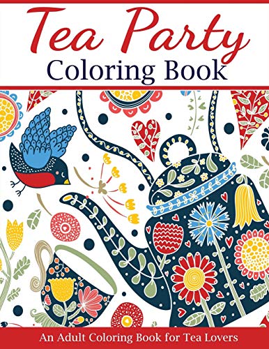 Stock image for Tea Party Coloring Book (Adult Coloring Books) for sale by ZBK Books