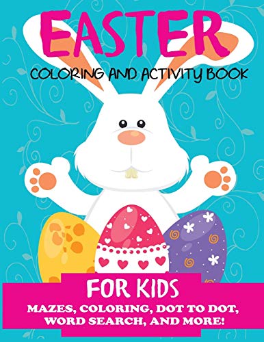 Stock image for Easter Coloring and Activity Book for Kids: Mazes, Coloring, Dot to Dot, Word Search, and More. Activity Book for Kids Ages 4-8, 5-12 (Easter Books for Kids) for sale by PlumCircle