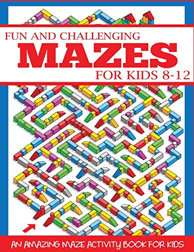 Imagen de archivo de Fun and Challenging Mazes for Kids 8-12 (Maze Books for Kids) a la venta por Blue Vase Books