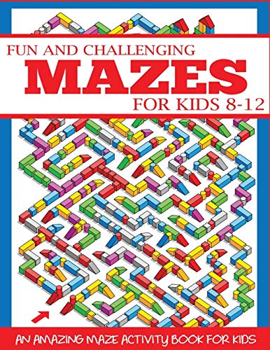 Stock image for Fun and Challenging Mazes for Kids 8-12 (Maze Books for Kids) for sale by Decluttr