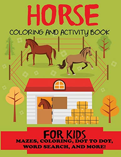 Imagen de archivo de Horse Coloring and Activity Book for Kids: Mazes, Coloring, Dot t a la venta por Hawking Books