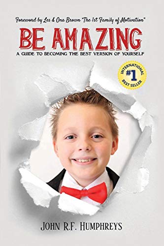 Imagen de archivo de Be Amazing : A Guide to Becoming the Best Version of Yourself a la venta por Better World Books