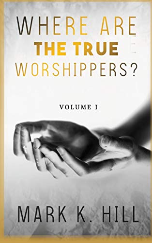 Beispielbild fr Where Are the True Worshippers zum Verkauf von WorldofBooks