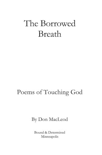 Beispielbild fr The Borrowed Breath: Poems of Touching God zum Verkauf von Lucky's Textbooks