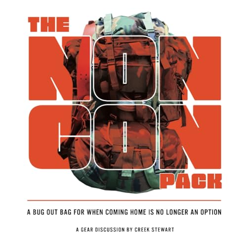 Imagen de archivo de The NONCON PACK: A Bug Out Bag for When Coming Home is No Longer an Option (Full Color Edition) a la venta por Goodwill Books