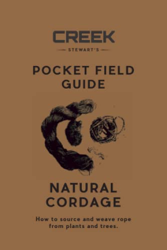 Imagen de archivo de POCKET FIELD GUIDE Natural Cordage: How to identify six of the top cordage plants in North America. Teaches how to harvest, prepare, and process . how to turn those fibers into usable rope. a la venta por GF Books, Inc.