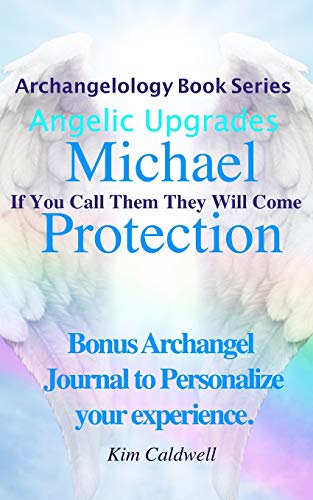 Beispielbild fr Archangelology Michael Protection: If You Call Them They Will Come (Archangelology Book Series Angelic Upgrades) zum Verkauf von Save With Sam