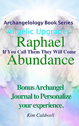 Stock image for Archangelology, Raphael Abundance: If You Call Them They Will Come (Archangelology Book Series) for sale by GF Books, Inc.