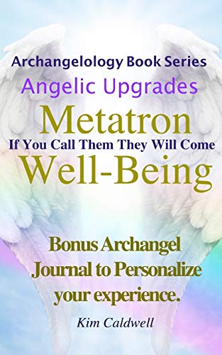 Beispielbild fr Archangelology, Metatron, Well-Being: If You Call Them They Will Come (Archangelology Book Series) zum Verkauf von HPB-Emerald